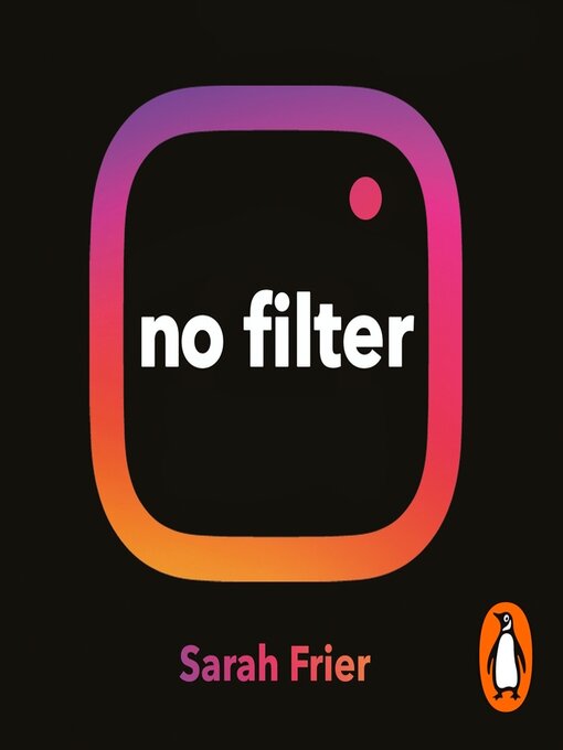 Title details for No Filter by Sarah Frier - Available